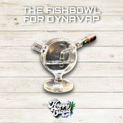 THE FISHBOWL FOR DYNAVAP