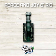 PEACE AND JOY 6″ RIG