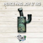 PEACE AND JOY 6″ RIG